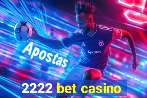 2222 bet casino